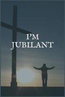 I'm Jubilant: A Breast Cancer Treatment Overcomers and Survivors Prompt Lined Writing Notebook 1706107323 Book Cover