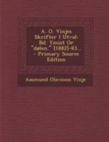 A. O. Vinjes Skrifter I Utval: Bd. Ymist or "Dolen." [1882]-83... - Primary Source Edition 1293485020 Book Cover