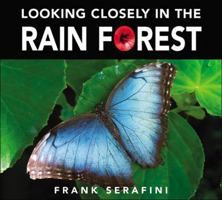 Looking Closely in the Rain Forest 1553375432 Book Cover