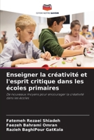 Enseigner la créativité et l'esprit critique dans les écoles primaires (French Edition) 6208899907 Book Cover