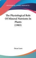 The Physiological Role Of Mineral Nutrients In Plants 1167408497 Book Cover
