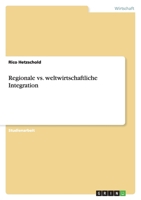 Regionale vs. weltwirtschaftliche Integration 3640257367 Book Cover