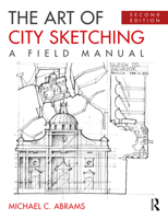 The Art of City Sketching: A Field Manual 0415817811 Book Cover