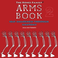 The Bones Family® Arms Book: Self-Awareness Through Anatomy (The Bones Family® Anatomy) B0CP482RWJ Book Cover