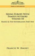 Seeing Europe with Famous Authors, Volume 3, Part One 159605803X Book Cover