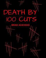 Death by 100 Cuts: A Sinister Centology 154474966X Book Cover