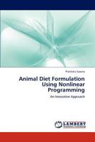 Animal Diet Formulation Using Nonlinear Programming: An Innovative Approach 3844330240 Book Cover