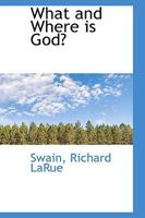 What and Where is God?: A Human Answer to the Deep Religious Cry of the Human Soul 0526326522 Book Cover