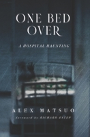 One Bed Over: A Hospital Haunting B09HG58P5K Book Cover
