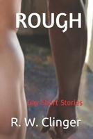 Rough: Gay Short Stories 1520303998 Book Cover