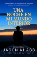 UNA NOCHE EN MI MUNDO INTERIOR: (El Comienzo de la Velada) B08R8GW7JZ Book Cover