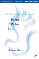 The Pentecostal Commentary on 1 and 2 Peter and Jude (Pentecostal Commentary Series, 17) 0826465706 Book Cover