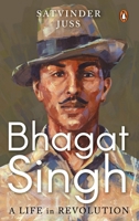 Bhagat Singh: A Life in Revolution 0670095230 Book Cover