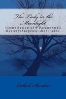 The Lady In The Moon-light 1505889006 Book Cover