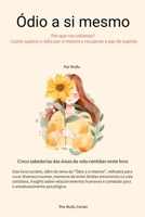 Ódio a si mesmo: Por que nos odiamos? - Como superar o Ódio a si mesmo e recuperar a paz de espírito (Portuguese Edition) B0F2GBSK1R Book Cover