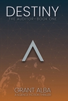 Destiny: A Science Fiction Thriller (The Auditor) B0G6FZNXQ6 Book Cover