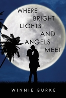 Where Bright Lights and Angels Meet 1800742908 Book Cover