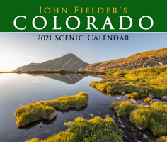 John Fielder's Colorado 2021 Scenic Wall Calendar 1734442905 Book Cover