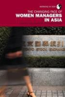 The Changing Face of Women Managers in Asia 0415437679 Book Cover