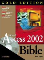 Microsoft Access 2002 Bible Gold Edition 0764535730 Book Cover