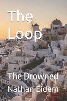 The Loop: The Drowned B0GNZP9G1T Book Cover
