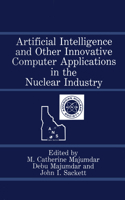 Artificial Intelligence and Other Innovative Computer Applications in the Nuclear Industry 146128290X Book Cover