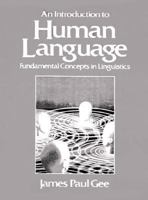Introduction to Human Language: Fundamental Concepts in Linguistics 0134845285 Book Cover