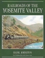 Railroads of the Yosemite Valley 0939666804 Book Cover