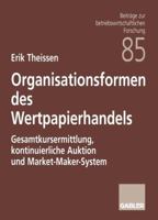 Organisationsformen Des Wertpapierhandels: Gesamtkursermittlung, Kontinuierliche Auktion Und Market-Maker-System 3409130861 Book Cover