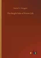 The Bright Side of Prison Life 1515055264 Book Cover