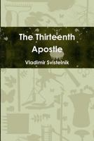 The Thirteenth Apostle 1471018261 Book Cover