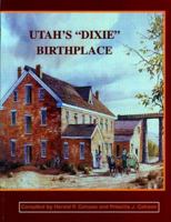 Utah's "Dixie" Birthplace 1888106204 Book Cover