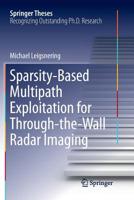 Sparsity-Based Multipath Exploitation for Through-the-Wall Radar Imaging 3319742825 Book Cover