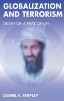 Globalization and Terrorism: Death of a Way of Life 0367324687 Book Cover