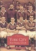 York City Football Club (Archive Photographs: Images of Sport) (Archive Photographs: Images of Sport) 0752415689 Book Cover