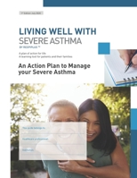 An Action Plan to Manage your Severe Asthma: A plan of action for life. A learning tool for patients and their families 198979100X Book Cover