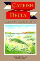 Catfish and the Delta: Confederate Fish Farming in the Mississippi Delta 0898154545 Book Cover
