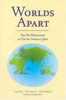 Worlds Apart: The Re-Migration of South African Jews 1877058351 Book Cover