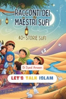 Racconti dei Maestri Sufi: 40+ STORIE Sufi (Italian Edition) B0F83CD7TT Book Cover