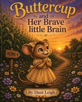 Buttercup and Her Brave Little Brain B0H62G3TDV Book Cover