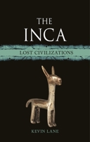 The Inca: Lost Civilizations 1789145465 Book Cover