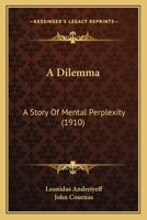 A Dilemma: A Story Of Mental Perplexity 1164524453 Book Cover