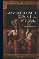 Sir Walter Finch Et Son Fils William... 1021311219 Book Cover