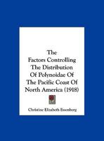 The Factors Controlling The Distribution Of Polynoidae Of The Pacific Coast Of North America 1120878179 Book Cover