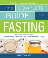 The Complete Guide to Fasting 1628600012 Book Cover