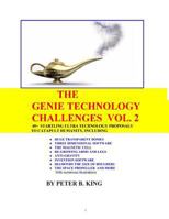 The Genie Technology Challenges, Volume 2: 40+ Super and Ultra-Technology Proposals To Catapult Humanity, Including Huge Transparent Domes, ... Software, The Space Propeller, And More 1499244924 Book Cover