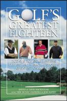 Golf's Greatest Eighteen : Today's Top Golf Writers Debate and Rank the Sport's Greatest Champions 0071413669 Book Cover