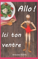 Allo ! Ici ton ventre B0BZ6YSFKQ Book Cover