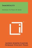 Immortality: Pathways to Peace of Mind 1258165341 Book Cover