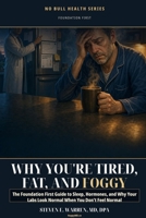 Why You're Tired, Fat, and Foggy : And What to Do about It 1972800000 Book Cover